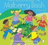 Here We Go Round the Mulberry Bush